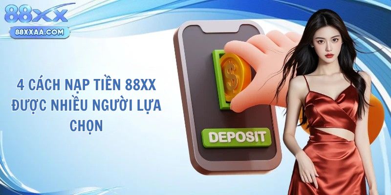 4 cách nạp tiền 88xx được nhiều người lựa chọn