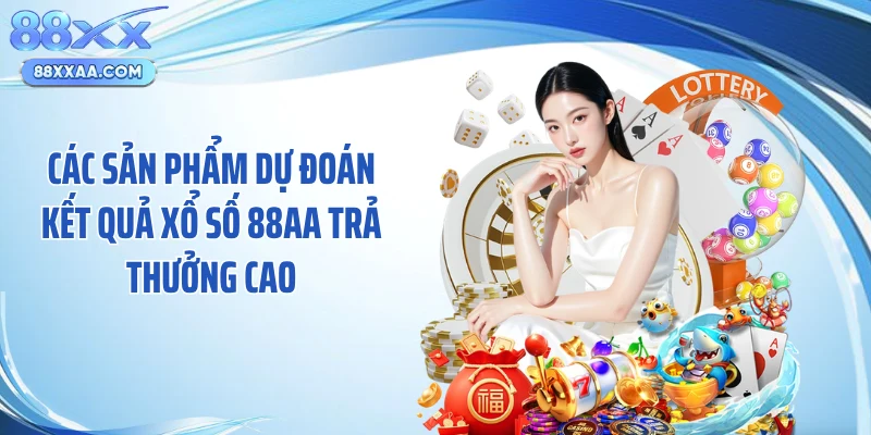 Các sản phẩm dự đoán kết quả xổ số 88xx trả thưởng cao